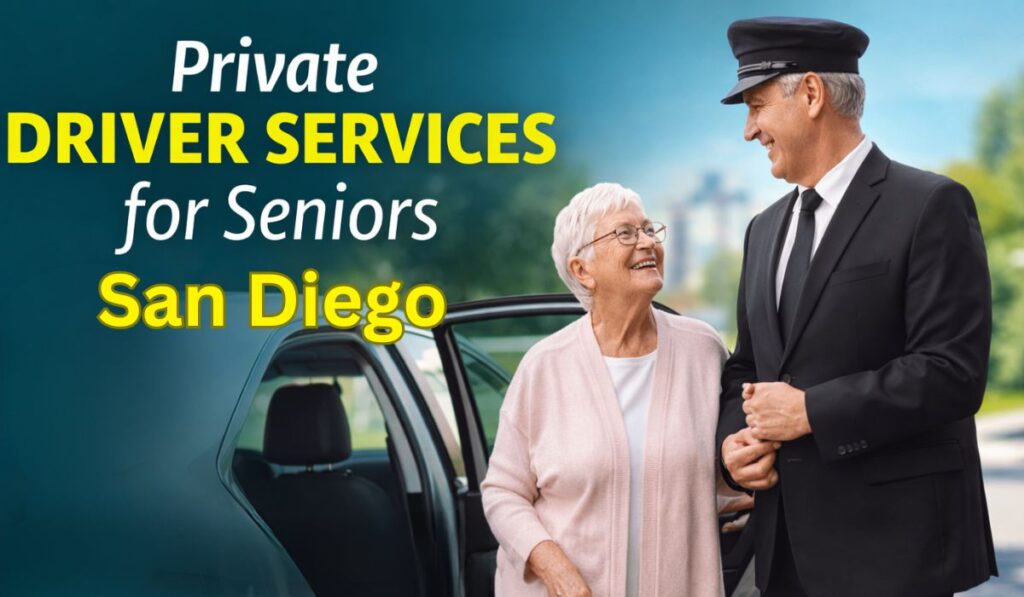 Private Driver Services for Seniors in San Diego
